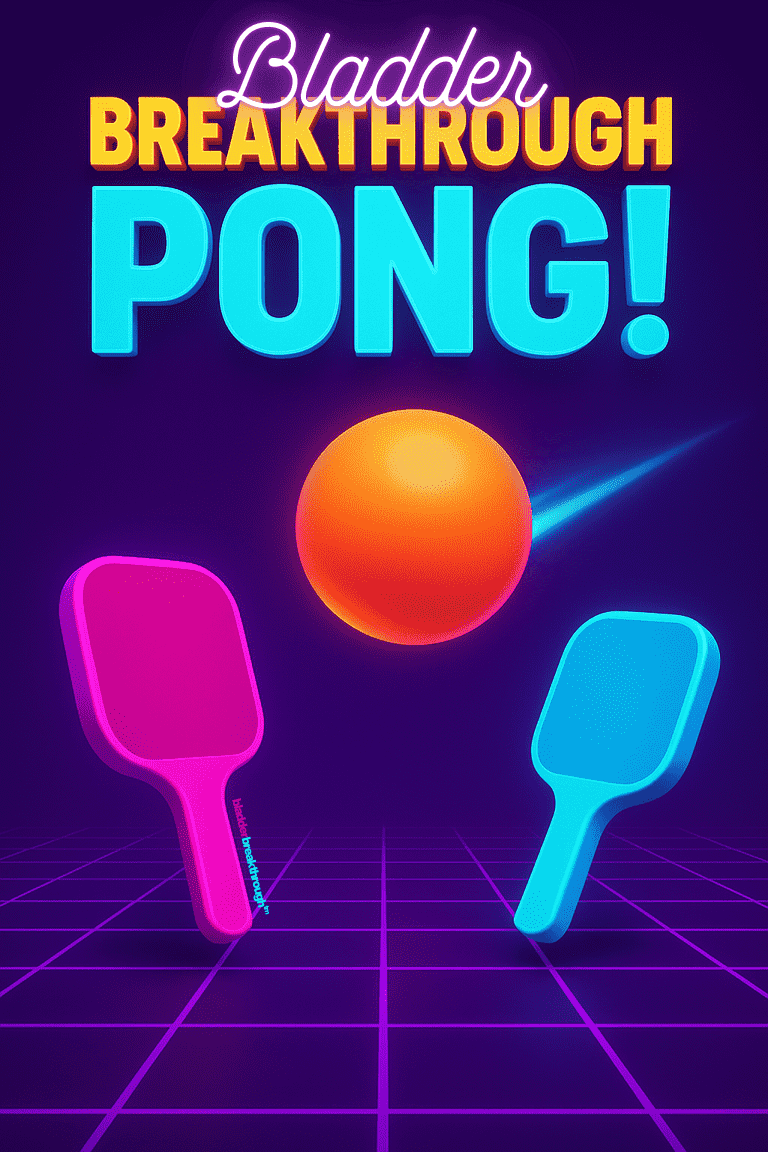 Bladder Breakthrough - PONG!